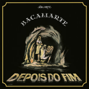 BACAMARTE - DEPOIS DO FIM (LP)